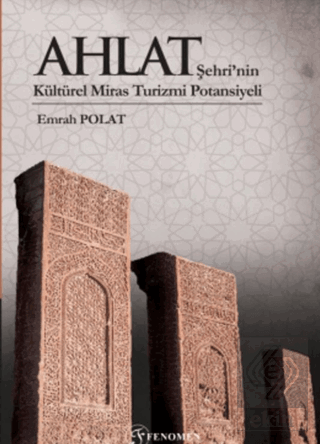Ahlat Şehri'nin Kültürel Miras Turizmi Potansiyeli