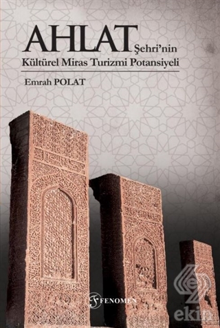 Ahlat Şehri'nin Kültürel Miras Turizmi Potansiyeli