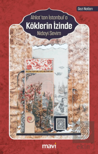 Ahlat'tan İstanbul'a Köklerin İzinde