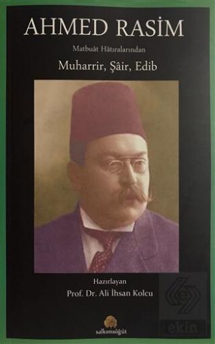 Ahmed Rasim Matbuat Hatıralarından Muharrir, Şair