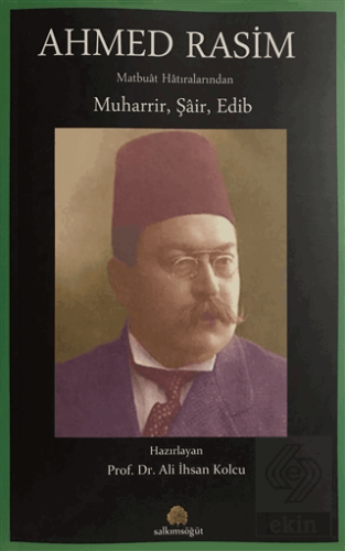 Ahmed Rasim Matbuat Hatıralarından Muharrir, Şair