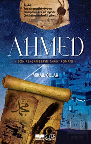 Ahmed - Son Peygamber'in Tarihi Romanı