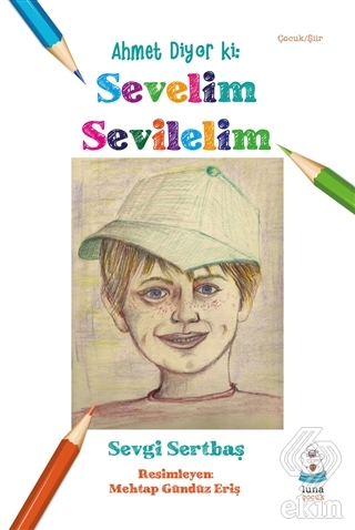 Ahmet Diyor ki: Sevelim Sevilelim