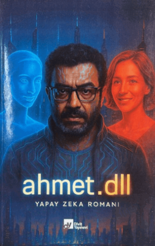 Ahmet.dll: Yapay Zeka Romanı