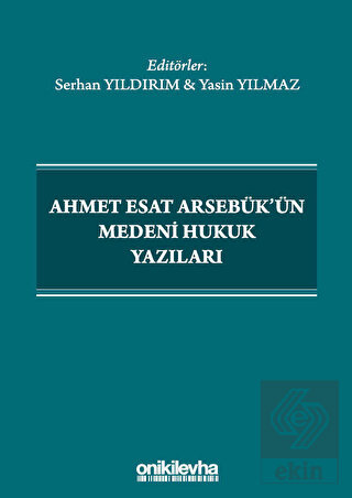 Ahmet Esat Arsebük'ün Medeni Hukuk Yazıları