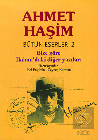 Ahmet Haşim Bütün Eserleri - 2 Bize Göre
