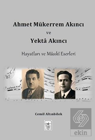 Ahmet Mükerrem Akıncı ve Yekta Akıncı Hayatları ve