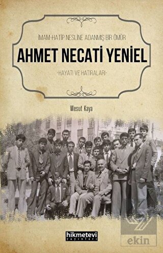 Ahmet Necati Yeniel - İmam-Hatip Nesline Adanmış B