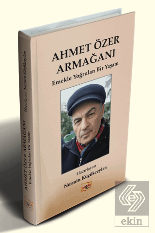 Ahmet Özer Armağanı - Emekle Yoğrulan Bir Yaşam