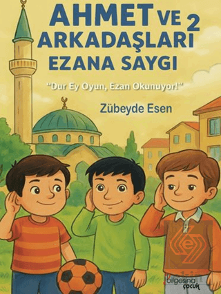 Ahmet ve Arkadaşları 2 - Ezana Saygı