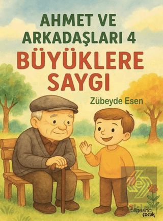 Ahmet ve Arkadaşları 4 - Büyüklere Saygı