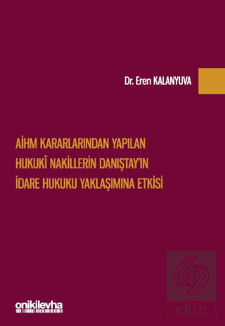 AİHM Kararlarından Yapılan Hukuki Nakillerin Danıştayın İdare Hukuku Y