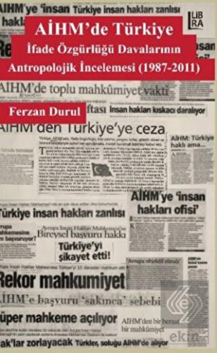 AİHM'de Türkiye: İfade Özgürlüğü Davalarının Antro