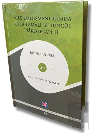 Aile Danışmanlığında Uygulamalı Bütüncül Psikotera