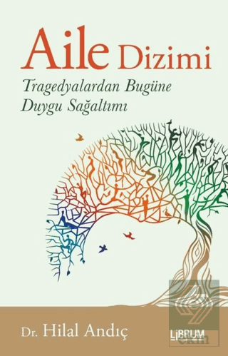 Aile Dizimi Tragedyalardan Bugüne Duygu Sağaltımı