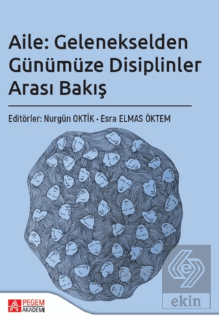 Aile: Gelenekselden Günümüze Disiplinler Arası Bakış