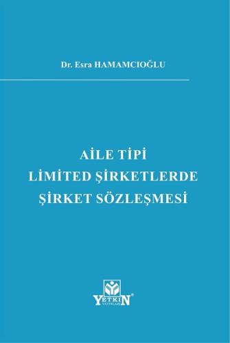 Aile Tipi Limited Şirketlerde Şirket Sözleşmesi
