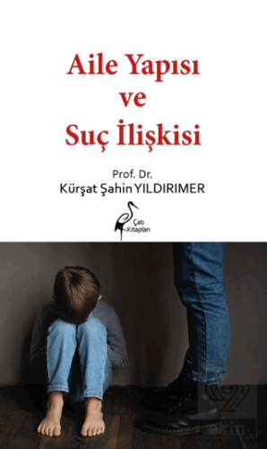 Aile Yapısı ve Suç İlişkisi