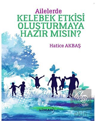 Ailelerde Kelebek Etkisi Oluşturmaya Hazır Mısın?