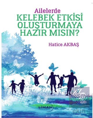 Ailelerde Kelebek Etkisi Oluşturmaya Hazır Mısın?