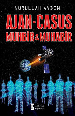 Ajan - Casus Muhbir ve Muhabir