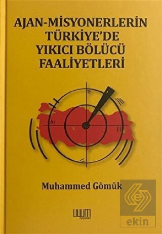 Ajan-Misyonerlerin Türkiye\'de Yıkıcı Bölücü Faaliy
