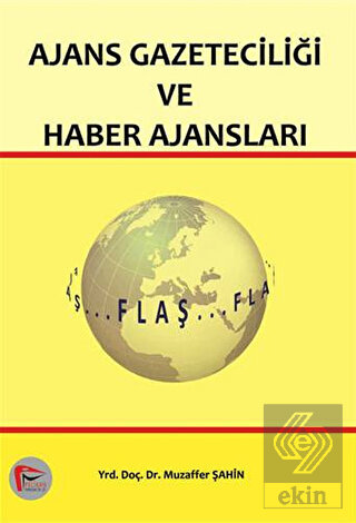 Ajans Gazeteciliği ve Haber Ajansları