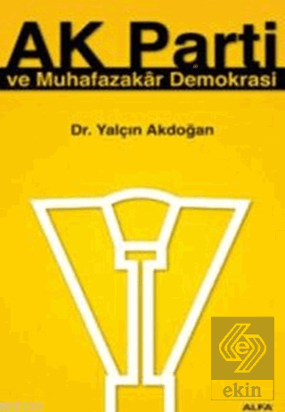 Ak Parti ve Muhafazakar Demokrasi