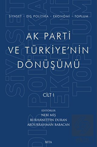 Ak Parti ve Türkiye'nin Dönüşümü Cilt 1