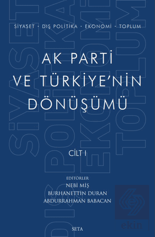 Ak Parti ve Türkiye'nin Dönüşümü Cilt 1