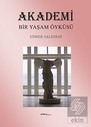 Akademi Bir Yaşam Öyküsü