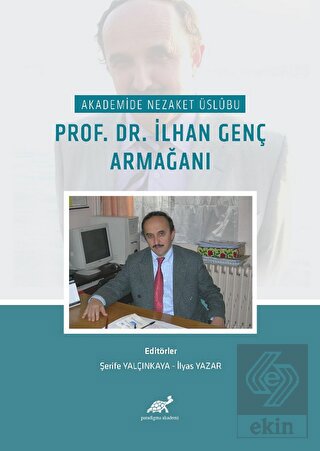 Akademide Nezaket Usübu Prof. Dr. Lhan Genç Armağa