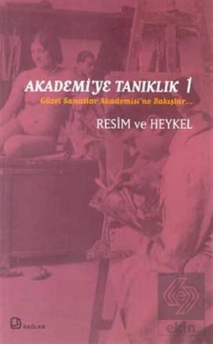 Akademi'ye Tanıklık 1 - Güzel Sanatlar Akademisi'n