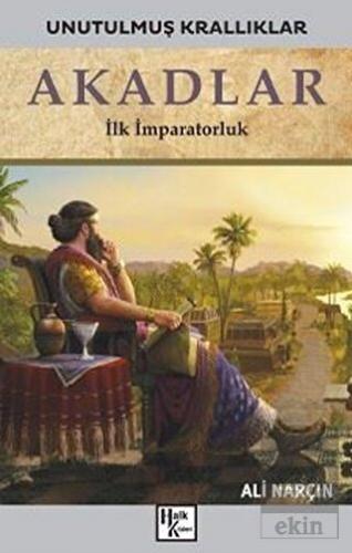 Akadlar - Unutulmuş Krallıklar