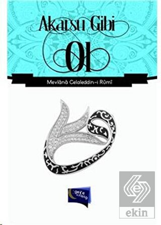 Akarsu Gibi Ol