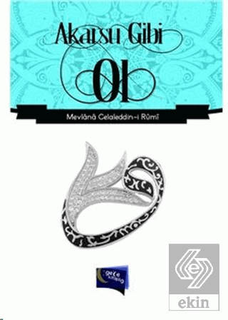 Akarsu Gibi Ol
