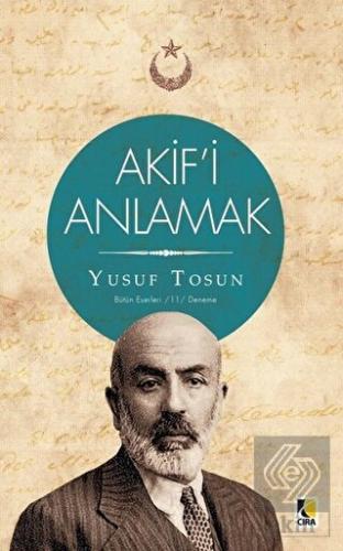 Akif\'i Anlamak