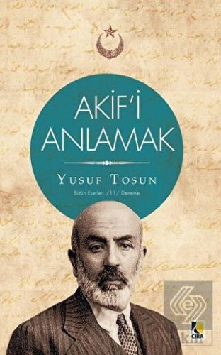 Akif\'i Anlamak