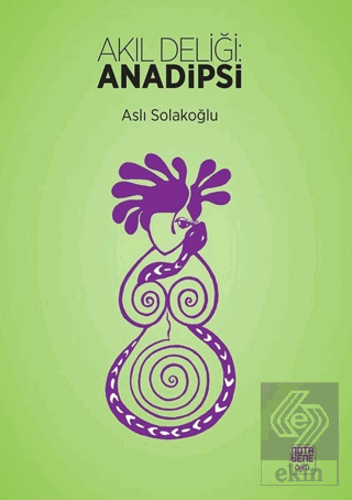 Akıl Deliliği: Anadipsi
