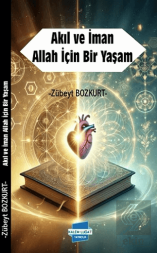 Akıl ve İman Allah İçin Bir Yaşam