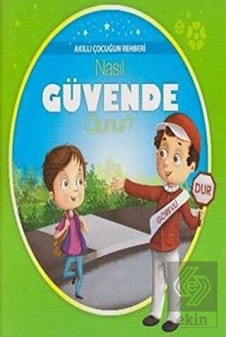 Akıllı Çocuğun Rehberi-Nasıl Güvende Olunur?