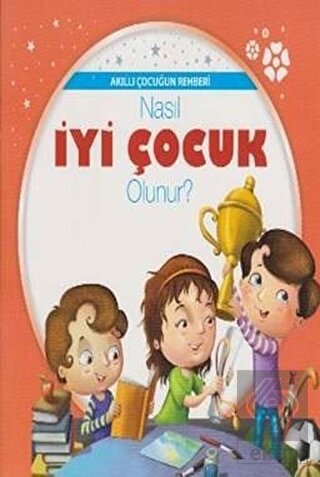 Akıllı Çocuğun Rehberi-Nasıl İyi Çocuk Olunur?
