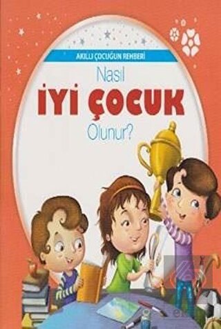 Akıllı Çocuğun Rehberi-Nasıl İyi Çocuk Olunur?