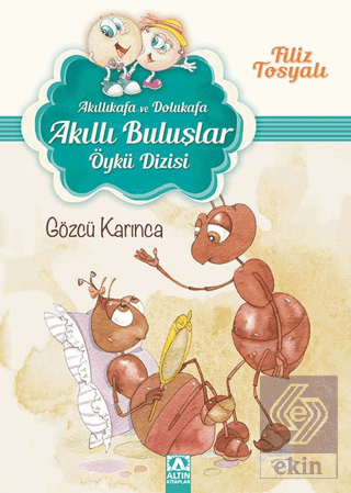 Akıllıkafa ve Dolukafa - Gözcü Karınca