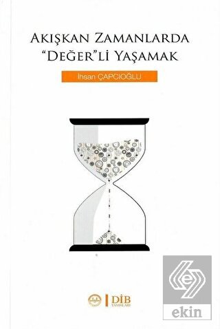Akışkan Zamanlarda Değer'li Yaşamak
