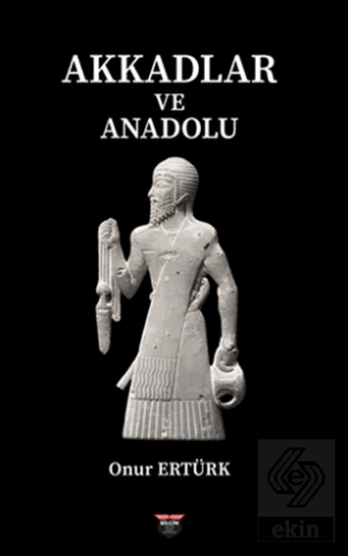 Akkadlar ve Anadolu