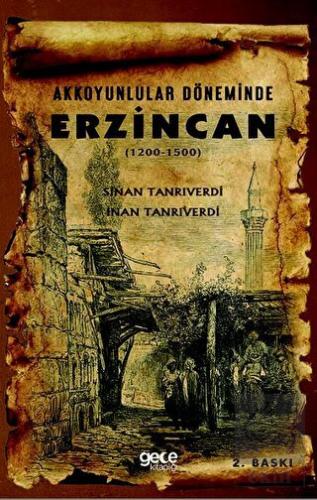 Akkoyunlular Döneminde Erzincan (1200 - 1500)