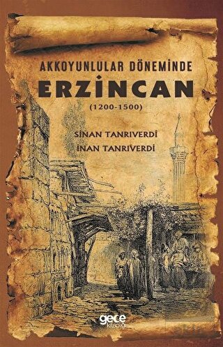 Akkoyunlular Döneminde Erzincan (1200 - 1500)