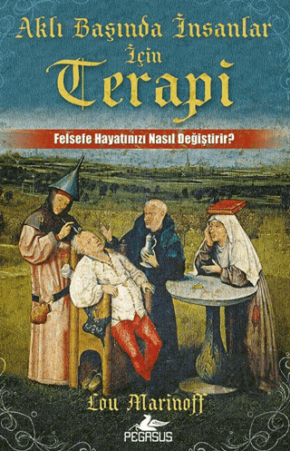 Aklı Başında İnsanlar için Terapi Lou Marinoff Pegasus Yayınları Satın