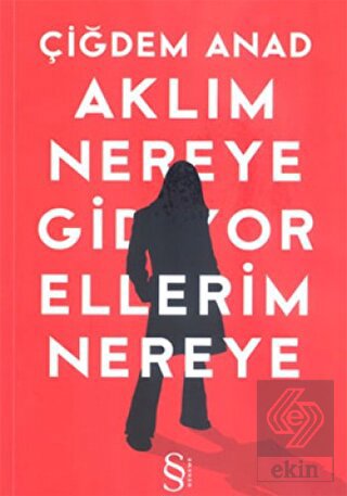 Aklım Nereye Gidiyor Ellerim Nereye